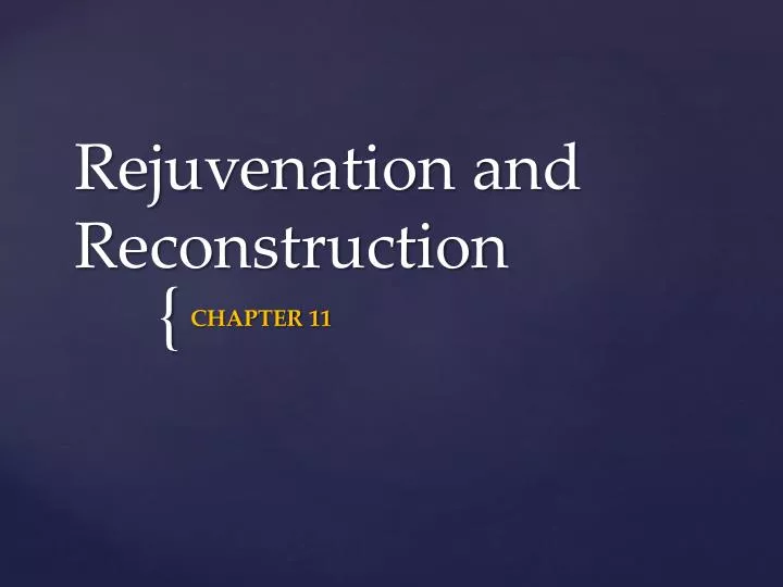rejuvenation and reconstruction