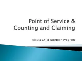 Point of Service &amp; Counting and Claiming