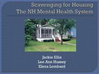 Scavenging for Housing The NH Mental Health System