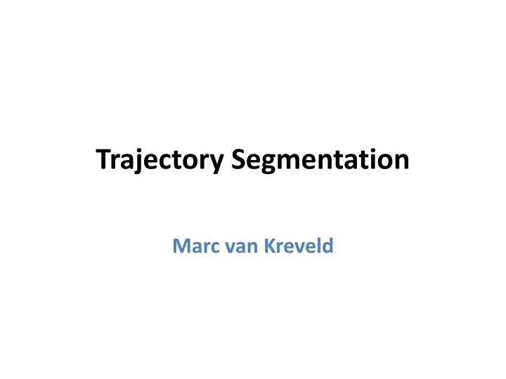 trajectory segmentation