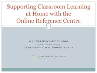 Supporting Classroom Learning at Home with the Online Reference Centre