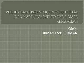 PERUBAHAN SISTEM MUSKULOSKELETAL DAN KARDIOVASKULER PADA MASA KEHAMILAN