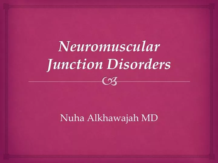 neuromuscular junction disorders