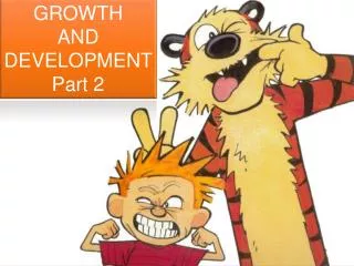 GROWTH AND DEVELOPMENT Part 2