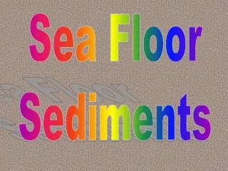 Sea Floor Sediments