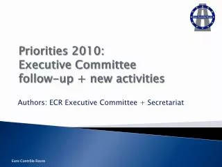 Priorities 2010: Executive Committee follow-up + new activities