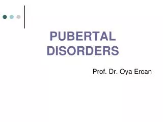 PUBERTAL DISORDERS