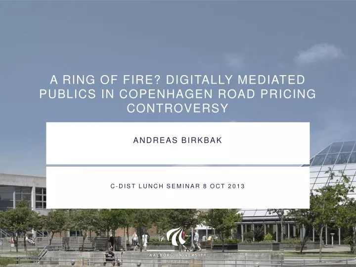 a ring of fire digitally mediated publics in copenhagen road pricing controversy