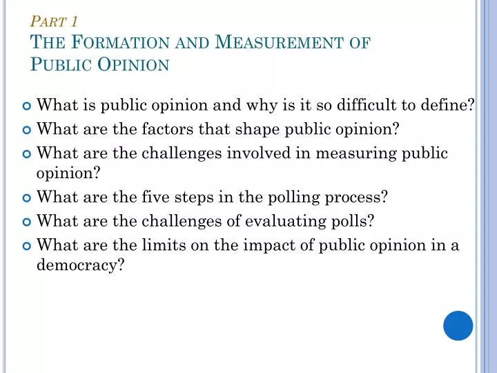 part 1 the formation and measurement of public opinion