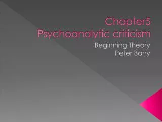 Chapter5 Psychoanalytic criticism