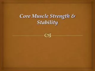 Core Muscle Strength &amp; Stability