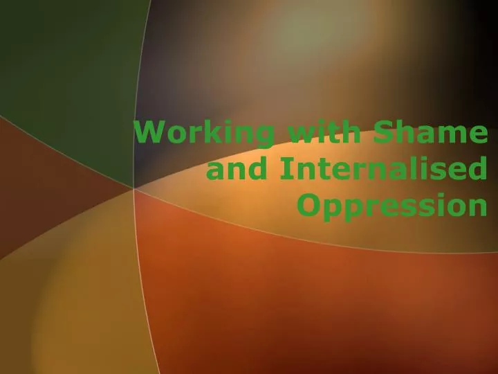 working with shame and internalised oppression