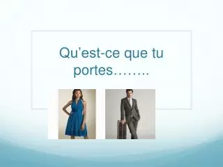 qu est ce que tu portes