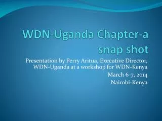 WDN-Uganda Chapter-a snap shot