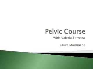 Pelvic Course