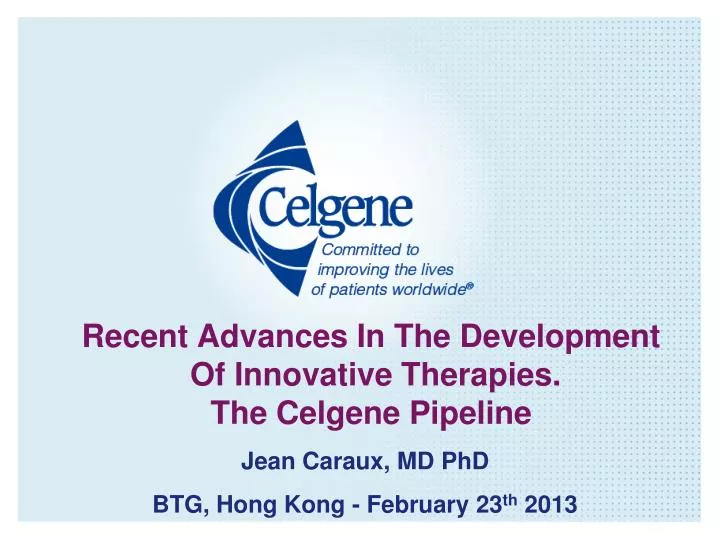 recent advances in the development of innovative therapies the celgene pipeline