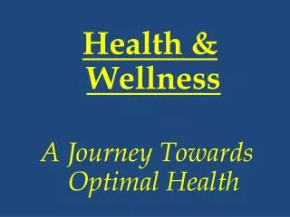 Health &amp; Wellness A Journey Towards Optimal Health