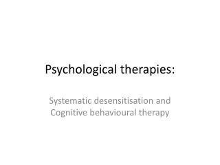 Psychological therapies: