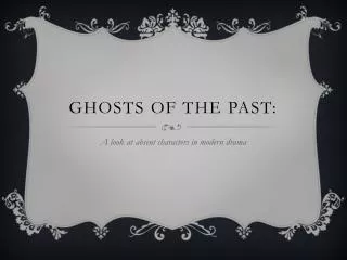 Ghosts of the Past: