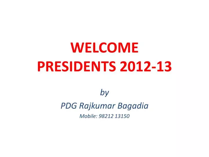 welcome presidents 2012 13
