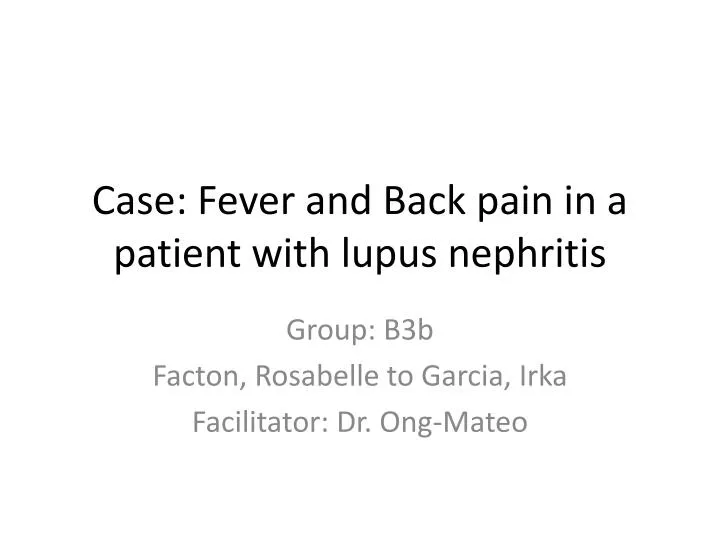 case fever and back pain in a patient with lupus nephritis