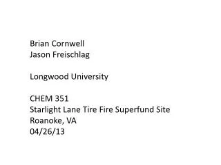 Brian Cornwell Jason Freischlag Longwood University CHEM 351