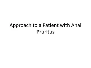 Approach to a Patient with Anal Pruritus