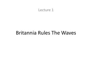 Britannia Rules The Waves