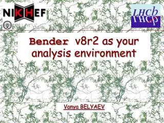Bender v8r2 as your analysis environment