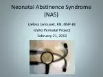 Neonatal Abstinence Syndrome (NAS)