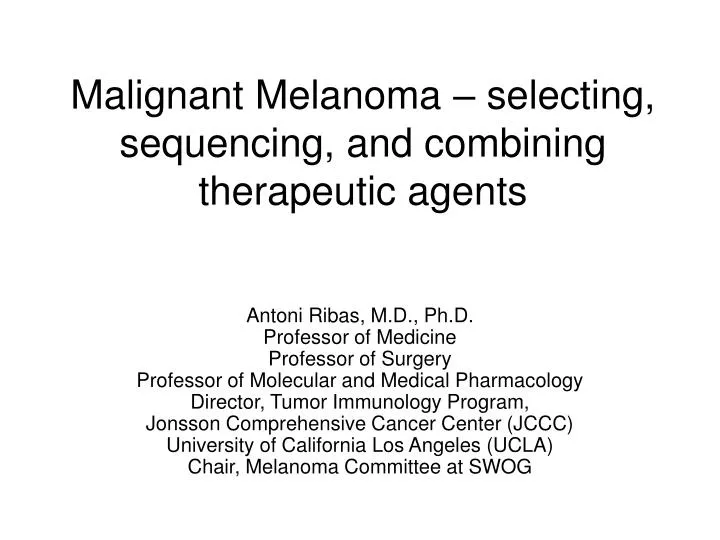 malignant melanoma selecting sequencing and combining therapeutic agents