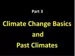 Past Climates & Climate Change Basics: Earth's Evolution & Future Projections - slide 1