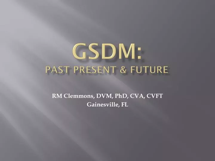 gsdm past present future