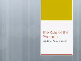 The Role of the Pharaoh