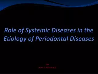 Role of Systemic Diseases in the Etiology of Periodontal Diseases