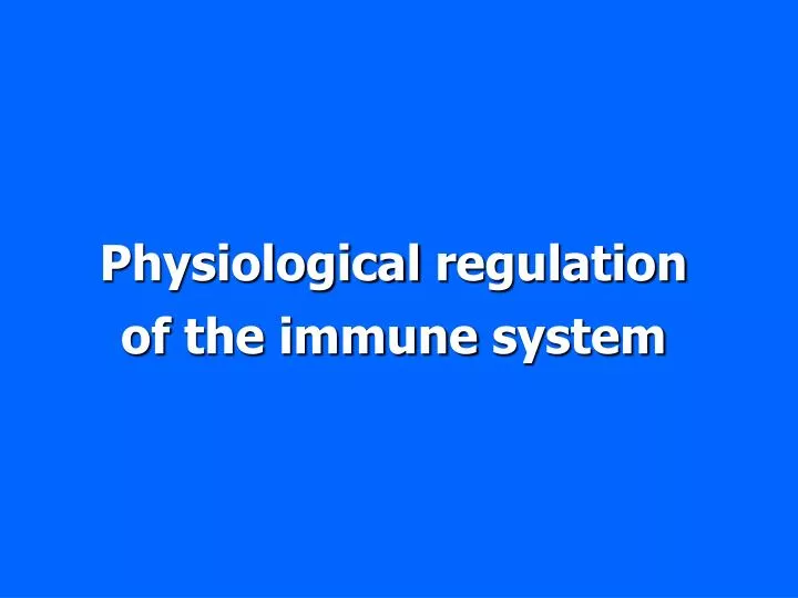 physiological regulation of the immune system