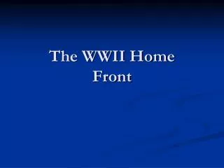 The WWII Home Front