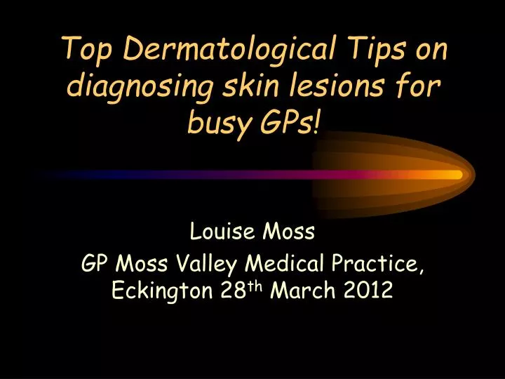 top dermatological tips on diagnosing skin lesions for busy gps