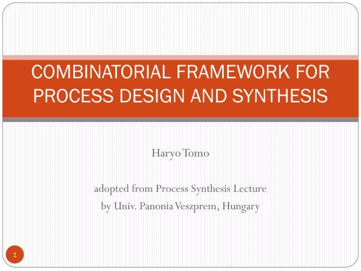 combinatorial framework for process design and synthesis