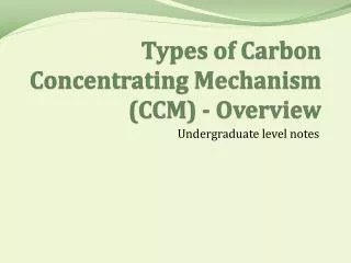 Types of Carbon Concentrating Mechanism (CCM) - Overview