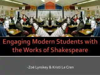 Engaging Modern Students with the Works of Shakespeare