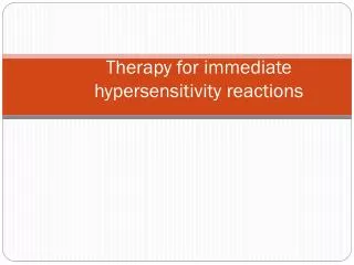 Therapy for immediate hypersensitivity reactions