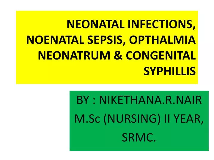 neonatal infections noenatal sepsis opthalmia neonatrum congenital syphillis