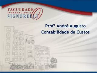 Profº André Augusto Contabilidade de Custos