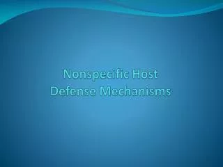 Nonspecific Host Defense Mechanisms