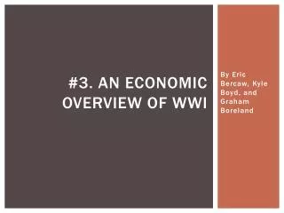 #3. An Economic overview of wwi
