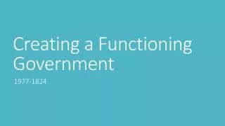 Creating a Functioning Government