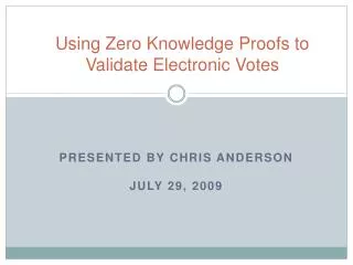 Using Zero Knowledge Proofs to Validate Electronic Votes