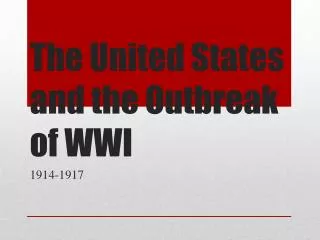 The United States and the Outbreak of WWI