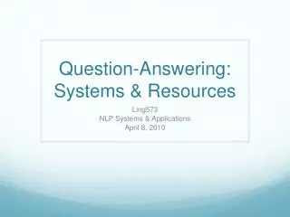 Question-Answering: Systems &amp; Resources